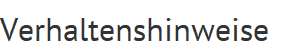 Verhaltenshinweise