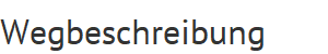 Wegbeschreibung